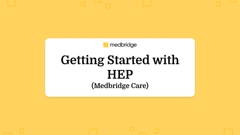 Getting Started with HEP (Medbridge Care)