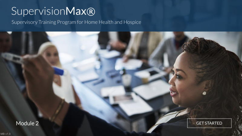 SupervisionMax: Supervisory Training Program for Home Health and Hospice Part 2