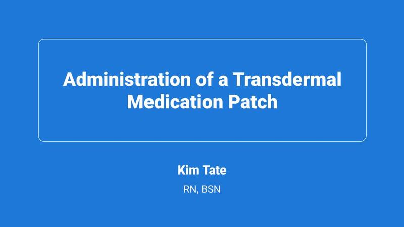 Administration of a Transdermal Medication Patch