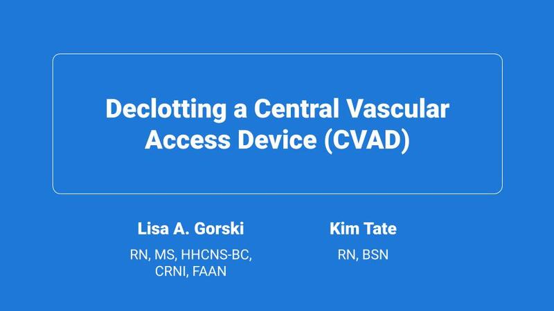 Declotting a Central Vascular Access Device (CVAD)