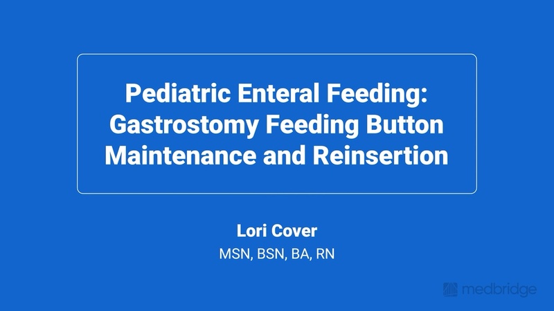 Pediatric Enteral Feeding: Gastrostomy Feeding Button Maintenance and Reinsertion