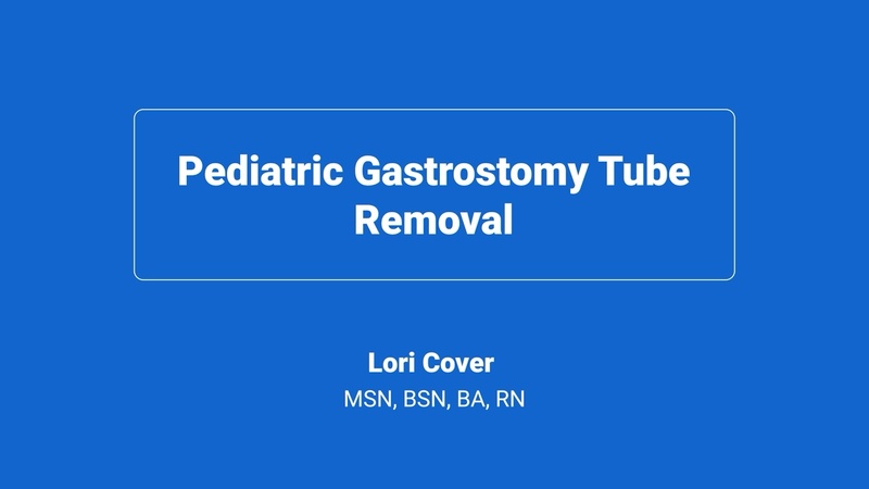 Pediatric Gastrostomy Tube Removal