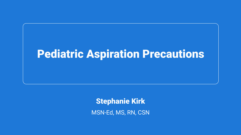 Pediatric Aspiration Precautions