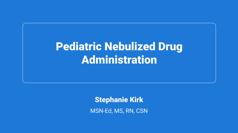 Pediatric Nebulized Drug Administration